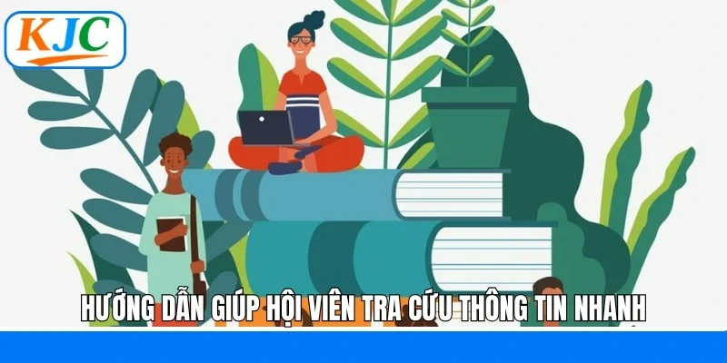 Hướng dẫn giúp hội viên tra cứu thông tin nhanh