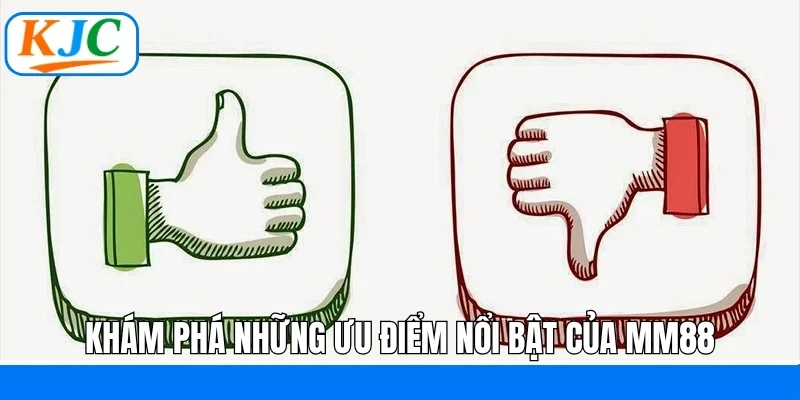 Khám phá những ưu điểm nổi bật của MM88